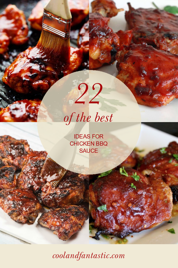 22 Of the Best Ideas for Chicken Bbq Sauce Home, Family, Style and